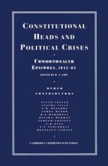 Constitutional Heads and Political Crises: Commonwealth Episodes, 1945–85