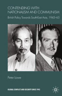 Contending with Nationalism and Communism: British Policy Towards Southeast Asia, 1945–65