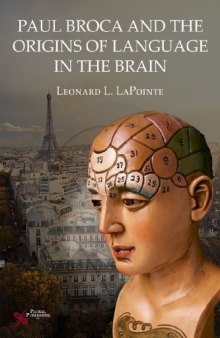 Paul Broca and the Origins of Language in the Brain