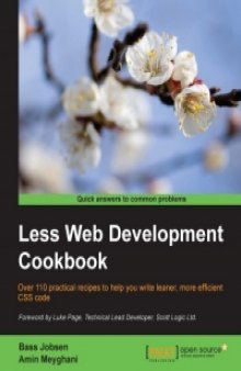 Less Web Development Cookbook: Over 110 practical recipes to help you write leaner, more efficient CSS code