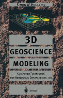 3D Geoscience Modeling: Computer Techniques for Geological Characterization