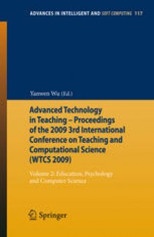 Advanced Technology in Teaching - Proceedings of the 2009 3rd International Conference on Teaching and Computational Science (WTCS 2009): Volume 2: Education, Psychology and Computer Science
