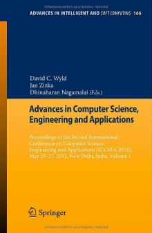 Advances in Computer Science, Engineering & Applications: Proceedings of the Second International Conference on Computer Science, Engineering and Applications (ICCSEA 2012), May 25-27, 2012, New Delhi, India, Volume 1
