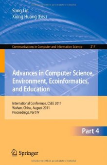 Advances in Computer Science, Environment, Ecoinformatics, and Education: International Conference, CSEE 2011, Wuhan, China, August 21-22, 2011. Proceedings, Part IV