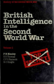 British Intelligence in the Second World War, vol.1