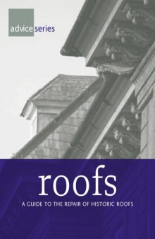 Roofs: A Guide to the Repair of Historic Roofs