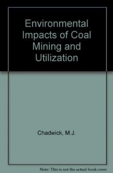 Environmental Impacts of Coal Mining & Utilization. A Complete Revision of Environmental Implications of Expanded Coal Utilization