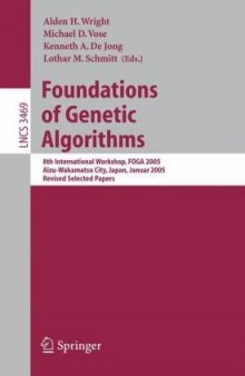 Foundations of Genetic Algorithms: 8th International Workshop, FOGA 2005, Aizu-Wakamatsu City, Japan, January 5 - 9 , 2005, Revised Selected Papers