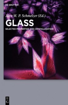 Glass : Selected Properties and Crystallization
