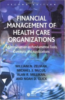 Financial Management of Health Care Organizations: An Introduction to Fundamental Tools, Concepts, and Applications