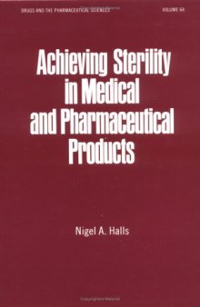 Achieving Sterility in Medical and Pharmaceutical Products (Drugs and the Pharmaceutical Sciences)
