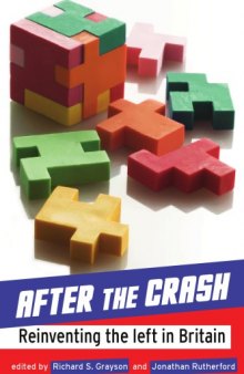 After the crash: reinventing the left in Britain.[E-book]