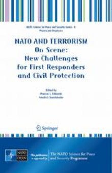 Nato And Terrorism: On Scene: New Challenges for First Responders and Civil Protection