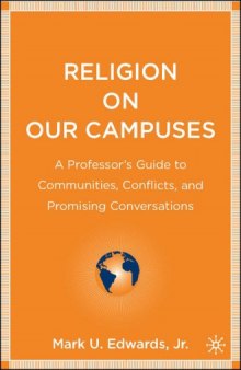 Religion on Our Campuses: A Professor's Guide to Communities, Conflicts, and Promising Conversations