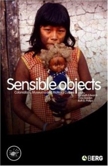 Sensible objects : colonialism, museums and material culture