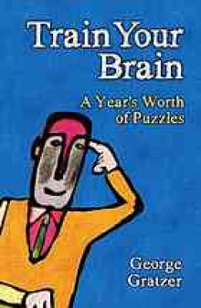 Train your brain : a year's worth of puzzles