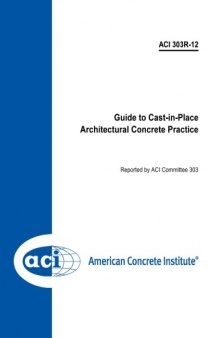 ACI 303R-12: Guide to Cast-in-Place Architectural Concrete Practice