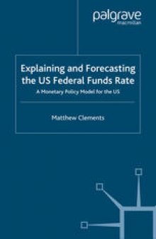 Explaining and Forecasting the US Federal Funds Rate: A Monetary Policy Model for the US