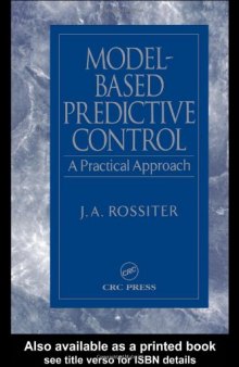 Model-Based Predictive Control: A Practical Approach (Control Series)