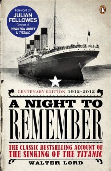 A Night to Remember: The Classic Bestselling Account of the Sinking of the Titanic
