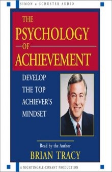 The Psychology of Achievement: Develop the Top Achiever's Mindset