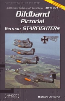 Bildband Pictorial German Starfighters ADPS 004 Airdoc Modern Combat Aircraft Special Series