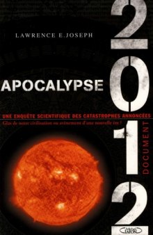 Apocalypse 2012 - Une enquête sur des catastrophes annoncées
