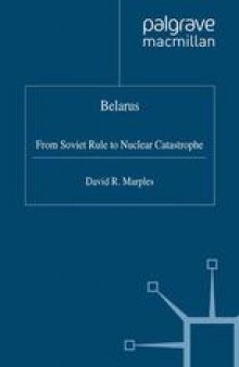 Belarus: From Soviet Rule to Nuclear Catastrophe