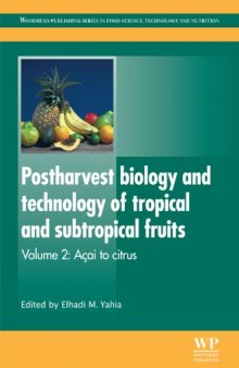 Postharvest Biology and Technology of Tropical and Subtropical Fruits: Volume 2: Acai to Citrus (Woodhead Publishing Series in Food Science, Technology and Nutrition)  