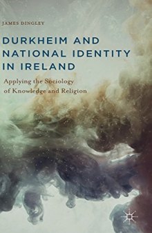 Durkheim and National Identity in Ireland: Applying the Sociology of Knowledge and Religion