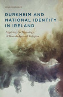 Durkheim and National Identity in Ireland: Applying the Sociology of Knowledge and Religion