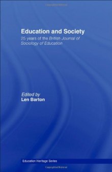 Education and Society: 25 Years of the British Journal of Sociology of Education (Education Heritage Series)