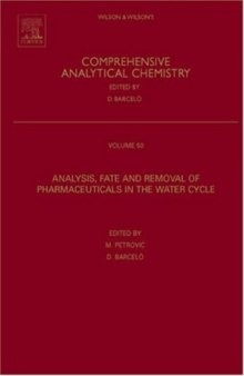 Analysis, Fate and Removal of Pharmaceuticals in the Water Cycle [Comp Anal Chem Vol 50]