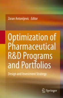 Optimization of Pharmaceutical R&D Programs and Portfolios: Design and Investment Strategy