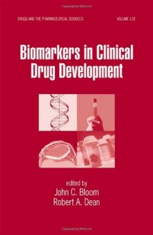 Biomarkers in Clinical Drug Development (Drugs and the Pharmaceutical Sciences)  