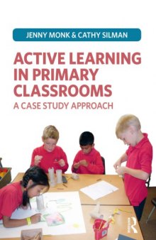 Active learning in primary classrooms : a case study approach