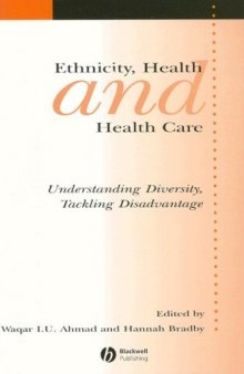 Ethnicity, Health and Health Care: Understanding Diversity, Tackling Disadvantage (Sociology of Health and Illness Monographs)
