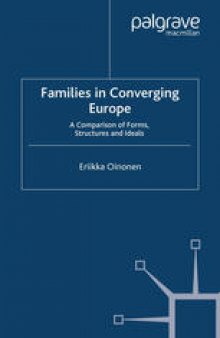 Families in Converging Europe: A Comparison of Forms, Structures and Ideals