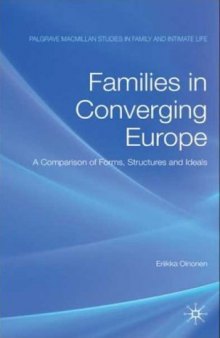 Families in Converging Europe: A Comparison of Forms, Structures and Ideals (Palgrave Studies in Family Sociology)