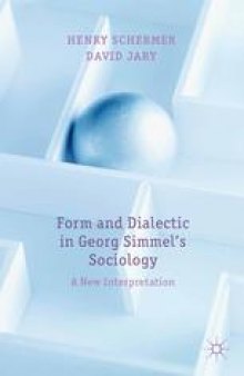 Form and Dialectic in Georg Simmel’s Sociology: A New Interpretation