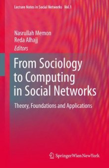 From Sociology to Computing in Social Networks: Theory, Foundations and Applications (Lecture Notes in Social Networks, 1)