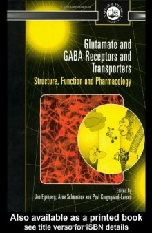 Glutamate and GABA Receptors and Transporters: Structure, Function and Pharmacology (The Taylor & Francis Series in Pharmaceutical Sciences)
