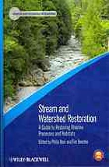 Stream and watershed restoration : a guide to restoring riverine processes and habitats