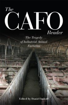 The CAFO Reader: The Tragedy of Industrial Animal Factories