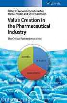 Value creation in the pharmaceutical industry  : the critical path to innovation