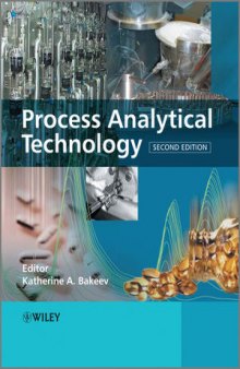 Process Analytical Technology: Spectroscopic Tools and Implementation Strategies for the Chemical and Pharmaceutical Industries, Second Edition