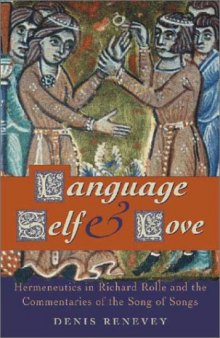 Language, Self and Love: Hermeneutics in Richard Rolle and the Commentaries of the Song of Songs  