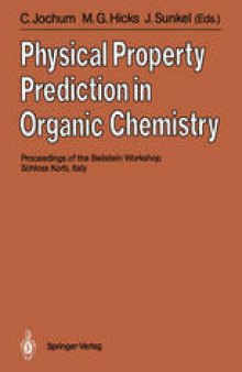 Physical Property Prediction in Organic Chemistry: Proceedings of the Beilstein Workshop, 16–20th May, 1988, Schloss Korb, Italy