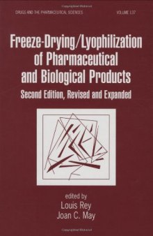 Freeze-Drying Lyophilization of Pharmaceutical and Biological Products, Second Edition, (Drugs and the Pharmaceutical Sciences: a Series of Textbooks and Monographs)