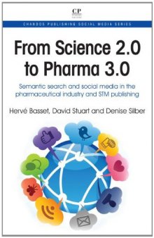 From Science 2.0 to Pharma 3.0. Semantic Search and Social Media in the Pharmaceutical Industry and Stm Publishing